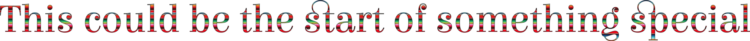 This could be the start of something special